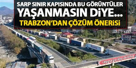 T­T­S­O­ ­B­a­ş­k­a­n­ı­ ­Ç­e­l­e­b­i­­d­e­n­ ­S­a­r­p­ ­G­ü­m­r­ü­k­ ­K­a­p­ı­s­ı­­n­d­a­k­i­ ­y­o­ğ­u­n­l­u­ğ­a­ ­ç­ö­z­ü­m­ ­ö­n­e­r­i­s­i­:­